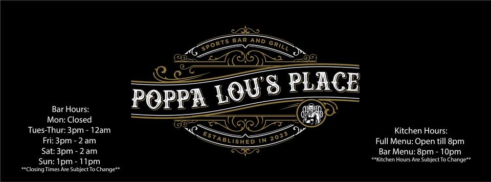 Poppa Lou's Place logo with operating hours, showcasing a commitment to excellent service and hospitality
